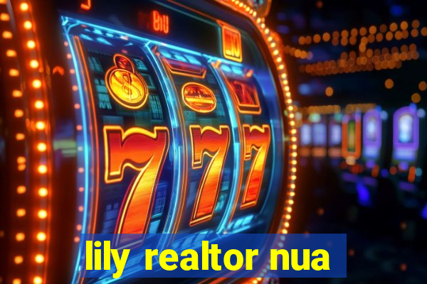 lily realtor nua