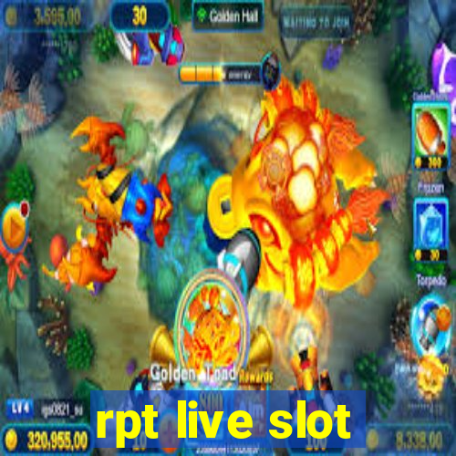 rpt live slot