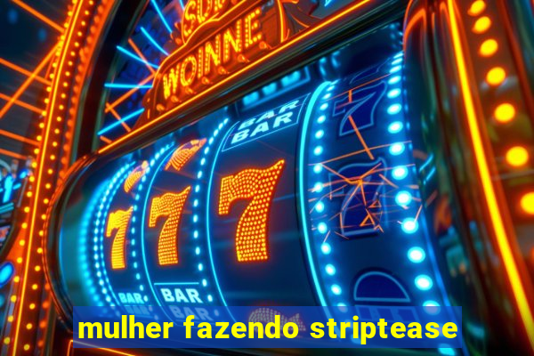 mulher fazendo striptease