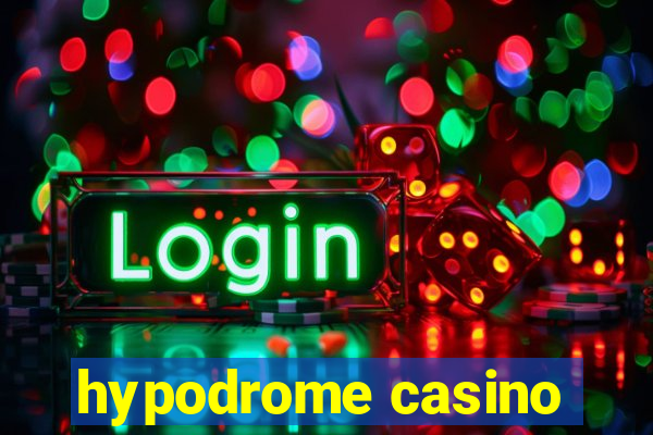 hypodrome casino