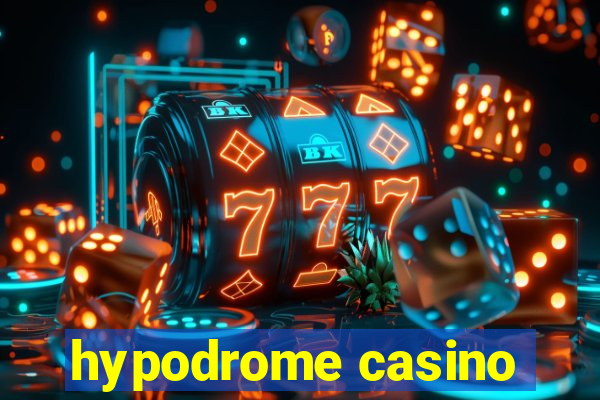 hypodrome casino