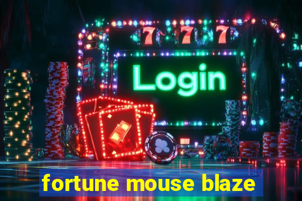 fortune mouse blaze