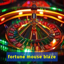 fortune mouse blaze