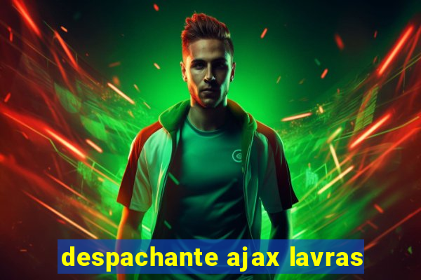 despachante ajax lavras