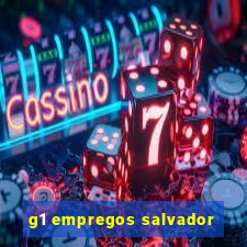 g1 empregos salvador