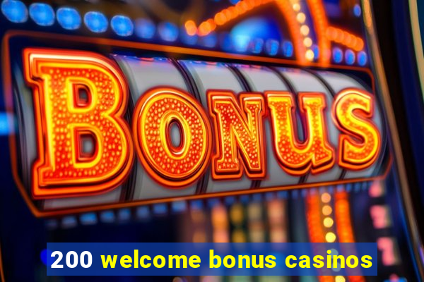 200 welcome bonus casinos