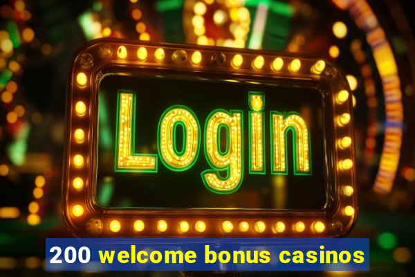 200 welcome bonus casinos