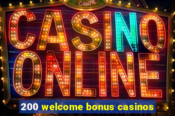 200 welcome bonus casinos