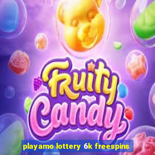 playamo lottery 6k freespins