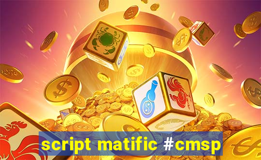 script matific #cmsp