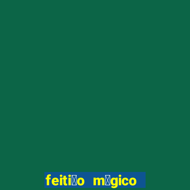 feiti莽o m谩gico manga pt br