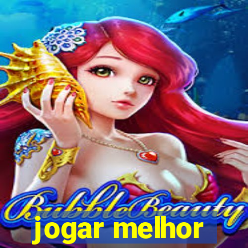 jogar melhor