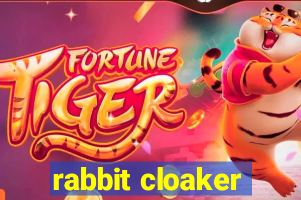 rabbit cloaker