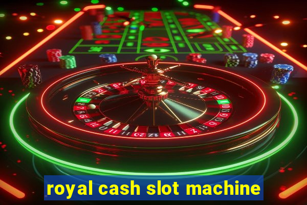 royal cash slot machine