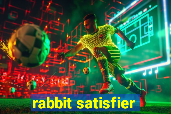 rabbit satisfier