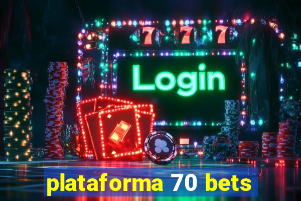 plataforma 70 bets