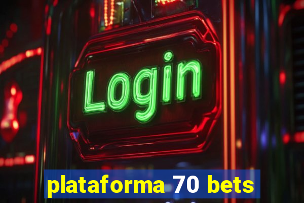 plataforma 70 bets