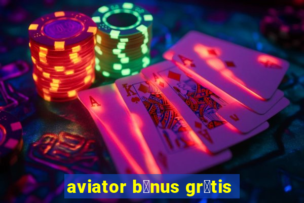 aviator b么nus gr谩tis