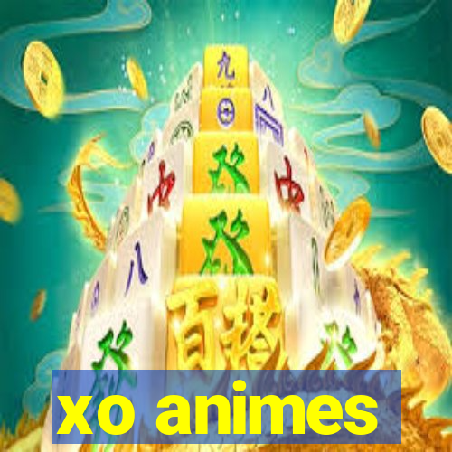 xo animes