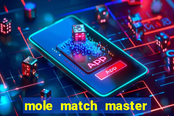 mole match master ganha dinheiro