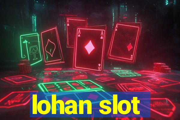 lohan slot