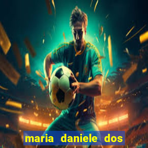 maria daniele dos santos dutra