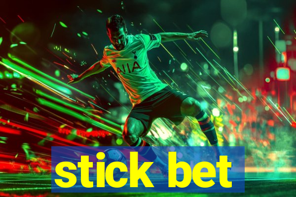 stick bet