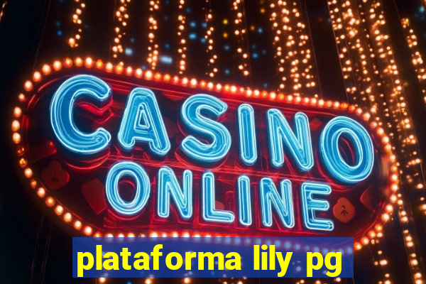 plataforma lily pg