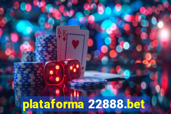 plataforma 22888.bet