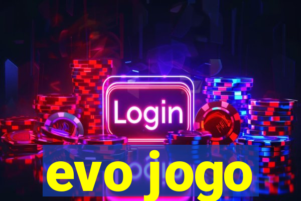 evo jogo