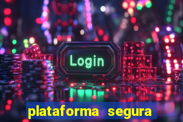 plataforma segura para jogar