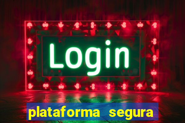 plataforma segura para jogar