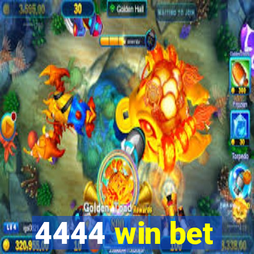 4444 win bet