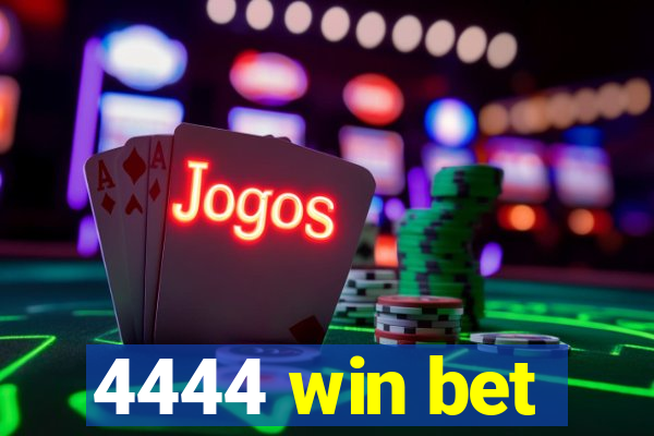 4444 win bet