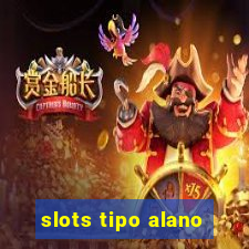 slots tipo alano