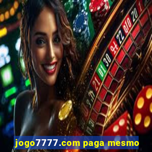 jogo7777.com paga mesmo