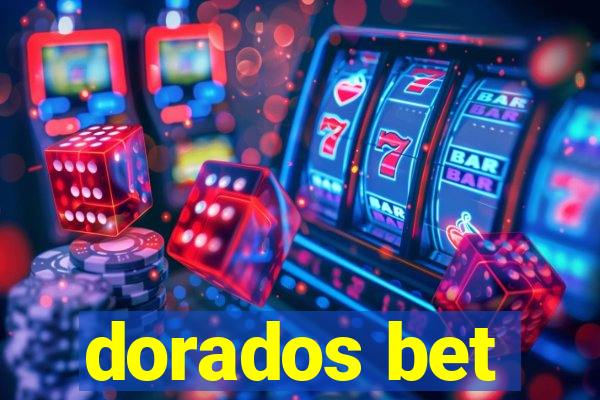 dorados bet