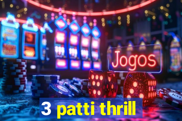 3 patti thrill