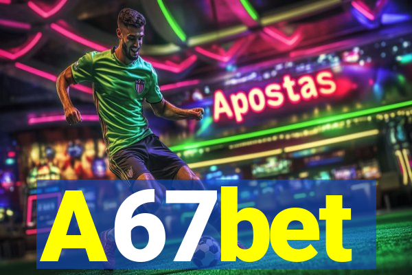 A67bet