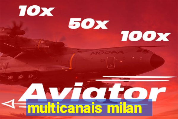 multicanais milan