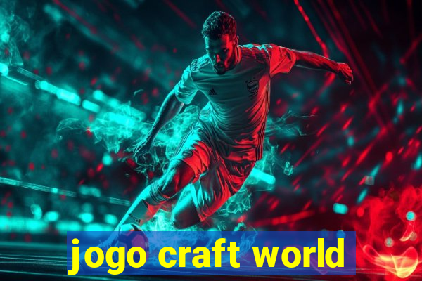 jogo craft world