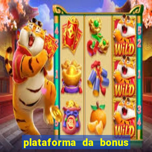 plataforma da bonus no cadastro