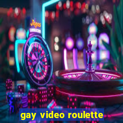 gay video roulette