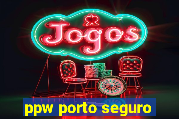 ppw porto seguro