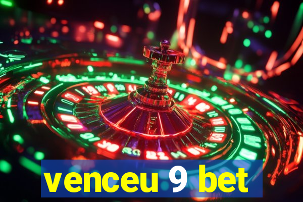 venceu 9 bet