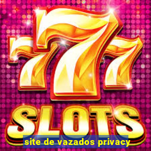 site de vazados privacy