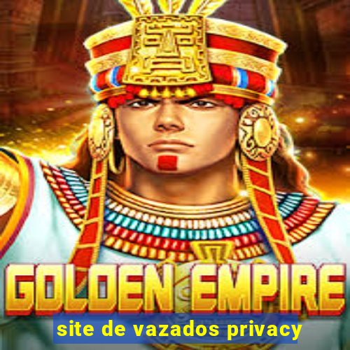 site de vazados privacy