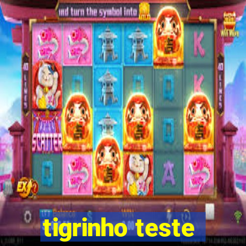 tigrinho teste