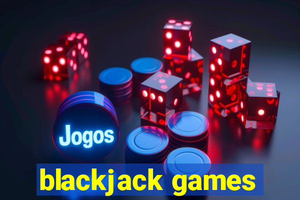 blackjack games