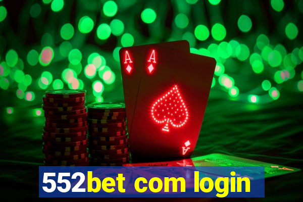 552bet com login